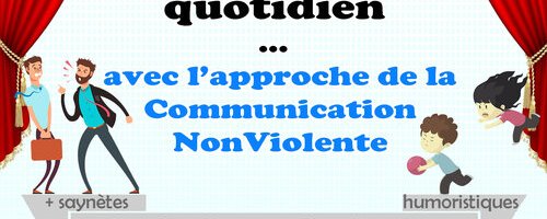 Conférence/théâtre : Communiquer autrement au quotidien... avec l’approche de la Communication Non Violente Conférence/théâtre : Communiquer autrement au quotidien... avec l’approche de la Communication Non Violente
